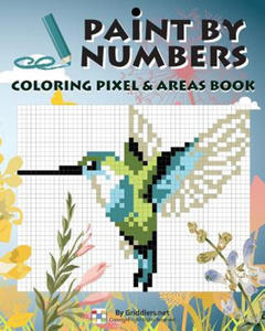 Paint By Numbers: Coloring Pixel & Areas Book - 2861975498