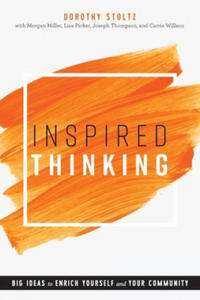 Inspired Thinking: Big Ideas to Enrich Yourself and Your Community - 2861958256