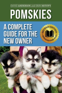 Pomskies: A Complete Guide for the New Owner: Training, Feeding, and Loving your New Pomsky Dog (Second Edition) - 2870870788