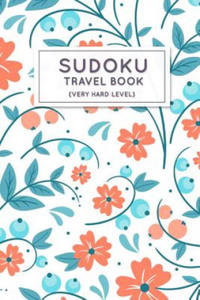 Sudoku Travel Book: Very Hard Sudoku Puzzles Book Pocket Sized For Travel - 2862142343