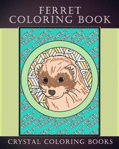 Ferret Coloring Book: 30 Hand Drawn Ferret Drawings. If You Love Ferrets Or Know Someone That Does Then this Is The Perfect Coloring Book Or - 2877176560