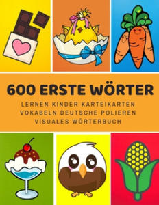 600 Erste Wrter Lernen Kinder Karteikarten Vokabeln Deutsche Polieren Visuales Wrterbuch: Leichter lernen spielerisch groes bilinguale Bildwrterbu - 2874077229