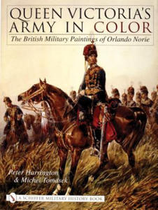 Queen Victoria's Army in Color: The British Military Paintings of Orlando Norie - 2878780668