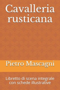 Cavalleria rusticana: Libretto di scena integrale con schede illustrative - 2864713008