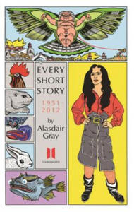 Every Short Story by Alasdair Gray 1951-2012 - 2878873773