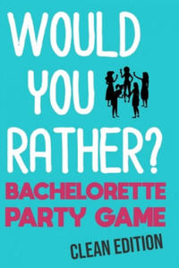 Would You Rather: Bachelorette Party Game - Clean Edition - 2863619151