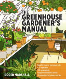 Greenhouse Gardener's Manual - 2827108161