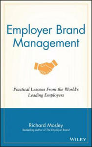 Employer Brand Management - Practical Lessons From the World's Leading Employers - 2838785095
