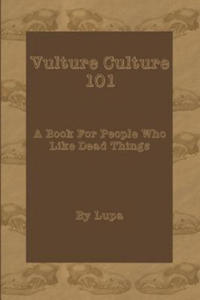 Vulture Culture 101: A Book For People Who Like Dead Things - 2874286569