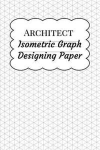 Architect Isometric Graph Designing Paper: Grid Paper for Landscape Drawing and Architectural Design Planning, Equilateral Triangles .28 - 2865387548