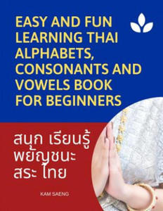 Easy and Fun Learning Thai Alphabets, Consonants and Vowels Book for Beginners: My First Book to learn Thai language with reading, tracing, writing an - 2862142163