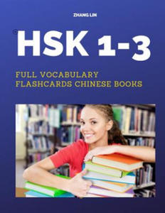 HSK 1-3 Full Vocabulary Flashcards Chinese Books: A Quick way to Practice Complete 600 words list with Pinyin and English translation. Easy to remembe - 2862247820