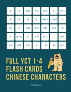Full YCT 1-4 Flash Cards Chinese Characters: Easy and fun to remember Mandarin Characters with complete YCT level 1,2,3,4 vocabulary list (600 flashca - 2877183901