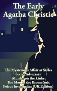 The Early Agatha Christie: The Mysterious Affair at Styles, Secret Adversary, Murder on the Links, The Man in the Brown Suit, and Ten Short Stori - 2861952729