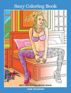 Sexy Coloring Book: Hot Chicks Coloring Book - 2865193995