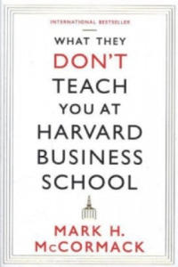 What They Don't Teach You At Harvard Business School