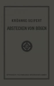 G.H.A. Kroehnkes Taschenbuch Zum Abstecken Von Boegen Auf Eisenbahn- Und Weglinien - 2878627029