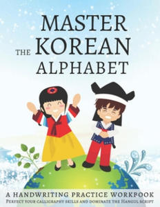 Master The Korean Alphabet, A Handwriting Practice Workbook - 2861868894