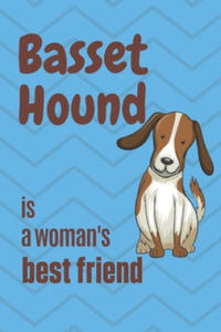 Basset Hound is a woman's Best Friend: For Basset Hound Dog Fans - 2865387025