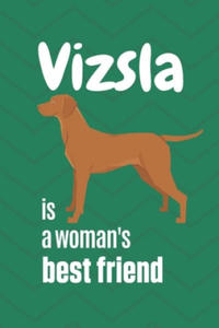 Vizsla is a woman's Best Friend: For Vizsla Dog Fans - 2870119383