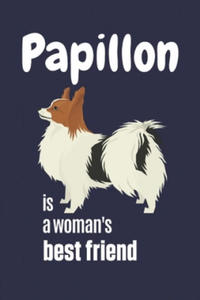 Papillon is a woman's Best Friend: For Papillon Dog Fans - 2862142017