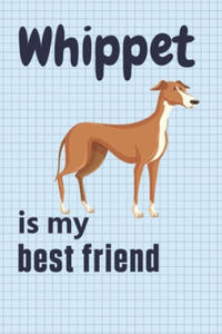 Whippet is my best friend: For Whippet Dog Fans - 2870128644