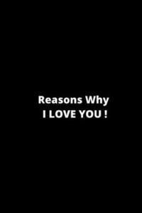 Reasons why I love you: 6 x 9 inches 120 pages - 2865216069