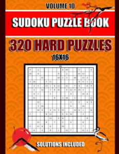 Sudoku Puzzle Book: 320 Hard Puzzles, 16x16, Solutions Included, Volume 10, (8.5 x 11 IN) - 2861851020