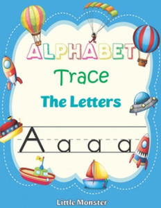 Alphabet Trace the Letters: Letter Tracing Book for Preschoolers: Letter Tracing Book, Practice For Kids, Ages 3-5, Alphabet Writing workbook - 2863606505