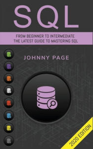 SQL: From Beginner to Intermediate. The Latest Guide to Mastering SQL (2020 Edition) - 2868253674