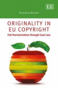 Originality in EU Copyright - Full Harmonization through Case Law - 2877967063