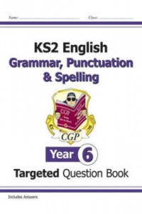 KS2 English Targeted Question Book: Grammar, Punctuation & Spelling - Year 6 - 2854311585