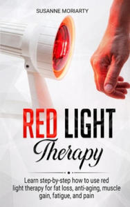 Red light therapy: Learn step-by-step how to use red light therapy for fat loss, anti-aging, muscle gain, fatigue, and pain. - 2864768284