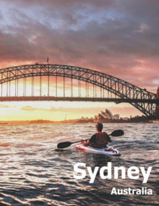 Sydney Australia: Coffee Table Photography Travel Picture Book Album Of An Australian Country And City In Oceania Large Size Photos Cove - 2876614072