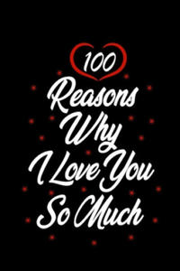 100 reasons why i love you so much: Gift for Him, Gift for Her, Wedding Gift, Anniversary Gifts - 2862004113