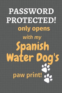 Password Protected! only opens with my Spanish Water Dog's paw print!: For Spanish Water Dog Fans - 2862141614