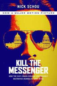 Kill the Messenger (Movie Tie-In Edition) - 2868448689