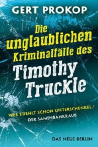 Die unglaublichen Kriminalflle des Timothy Truckle - 2877170985