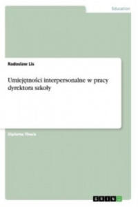 Umiejtnoci interpersonalne w pracy dyrektora szkoly - 2877771880