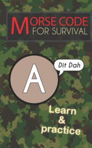 Morse Code For Survival: Learn Morse Code Everywhere, Letters And Numbers - 2876548215