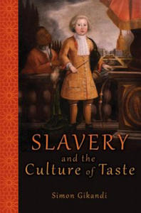 Slavery and the Culture of Taste - 2868921597