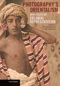 Photography's Orientalism - New essays on Colonial Representation - 2873901249
