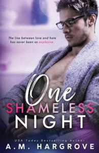 One Shameless Night: An Enemies To Lovers Stand Alone Single Dad Romance - 2872893630