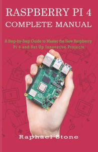 Raspberry Pi 4 Complete Manual: A Step-by-Step Guide to the New Raspberry Pi 4 and Set Up Innovative Projects - 2861965030