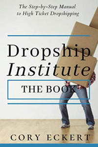 DropShip Institute - The Book: The Ultimate Guide to High Ticket Dropshipping - 2872202072
