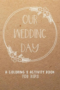 Our Wedding Day: A Coloring & Activity Book For Kids, Rustic Neutral - 2865202581