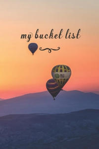 My Bucket List: A Fun And Really Perfect Way To Write Down And Keep Track Of All Of The Things In Life That You Have Wanted To Do, But - 2865811871