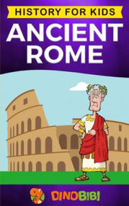 Ancient Rome: History for kids: A captivating guide to the Roman Republic, The Rise and Fall of the Roman empire - 2873331704