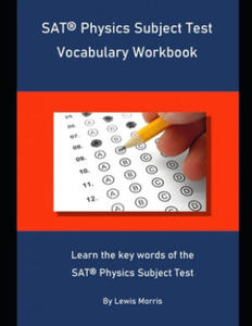 SAT Physics Subject Test Vocabulary Workbook: Learn the key words of the SAT Physics Subject Test - 2877040642