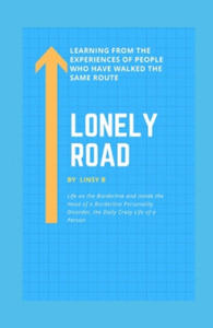 Lonely Road: Life on the Borderline and Inside the Head of a Borderline Personality Disorder, the Daily Crazy Life of a Person, Lea - 2861943366